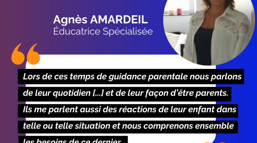 INTERVIEW : Guidance parentale : découvrez comment Agnès AMARDEIL éducatrice spécialisée & dirigeante du cabinet ORFEEA accompagne les parents